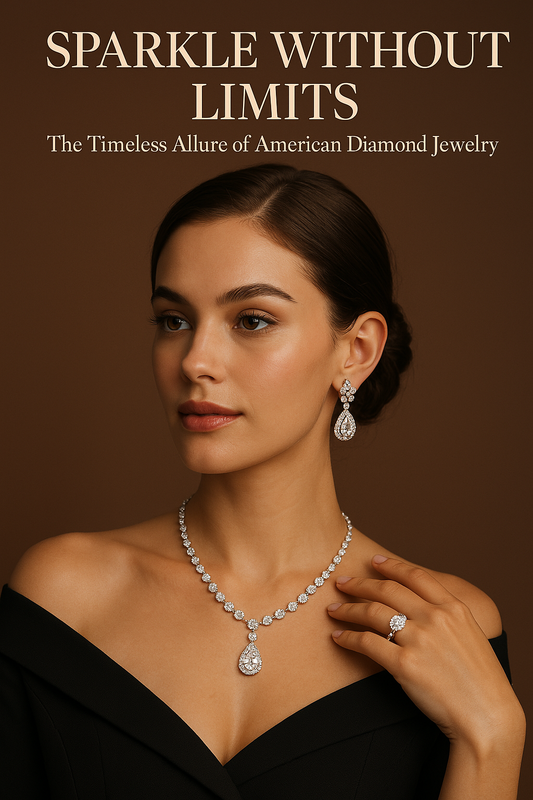 Sparkle Without Limits: The Timeless Allure of American Diamond Jewelry